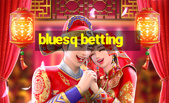 bluesq betting