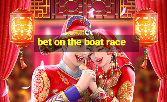 bet on the boat race