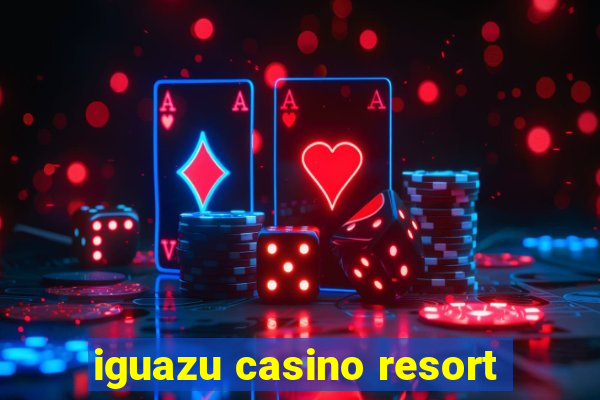 iguazu casino resort