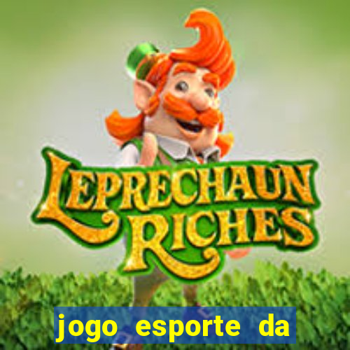 jogo esporte da sorte online