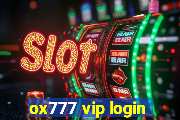 ox777 vip login