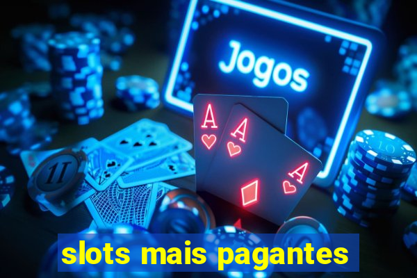 slots mais pagantes