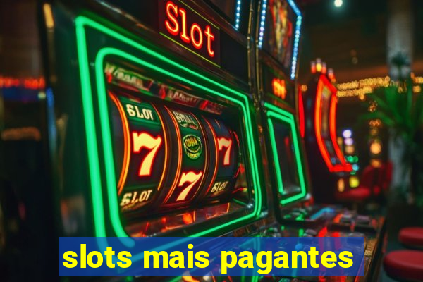 slots mais pagantes