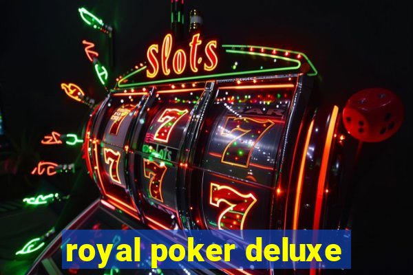 royal poker deluxe