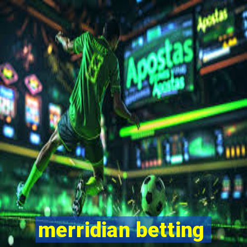 merridian betting