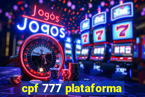 cpf 777 plataforma