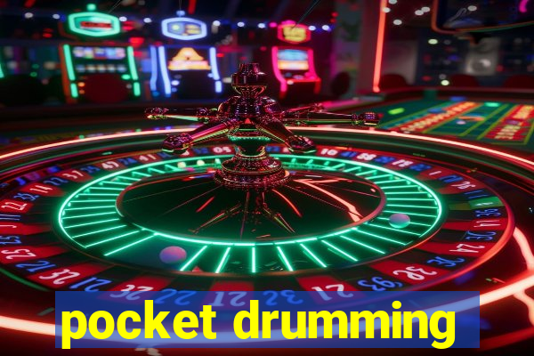 pocket drumming