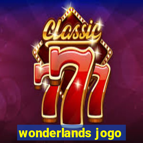 wonderlands jogo