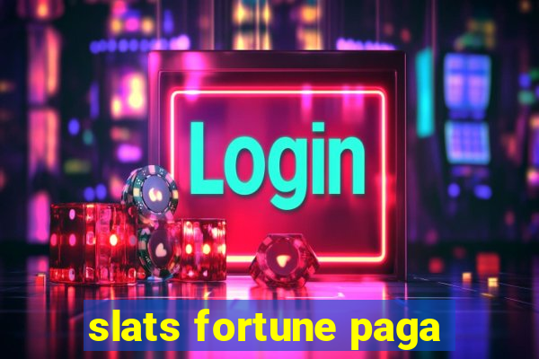 slats fortune paga