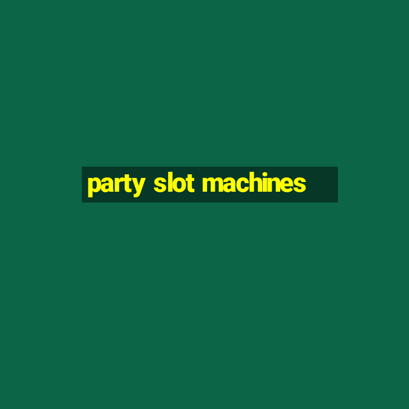 party slot machines