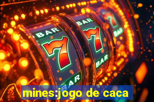 mines:jogo de caca