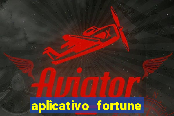 aplicativo fortune tiger é confiável