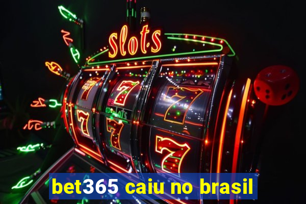 bet365 caiu no brasil