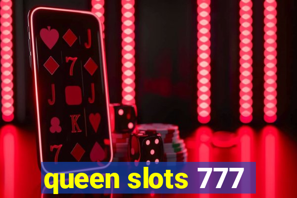 queen slots 777