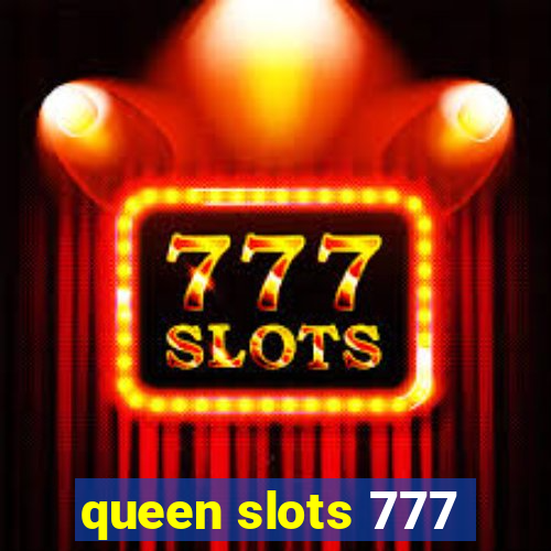 queen slots 777