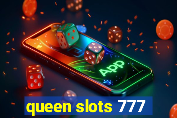 queen slots 777