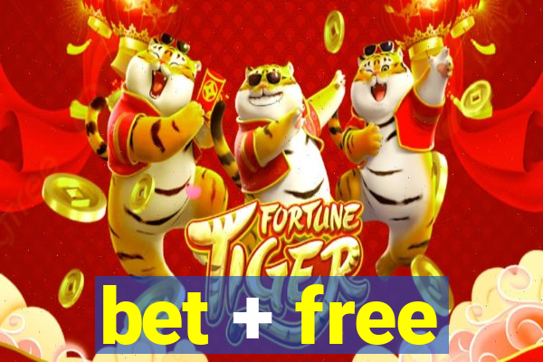 bet + free