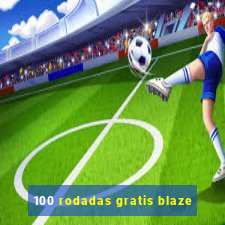 100 rodadas gratis blaze