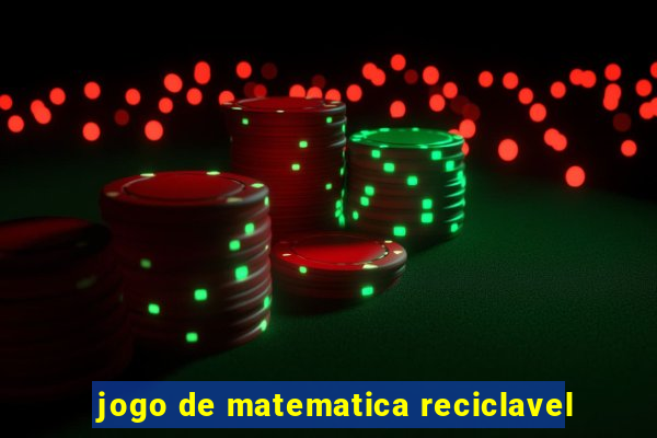 jogo de matematica reciclavel