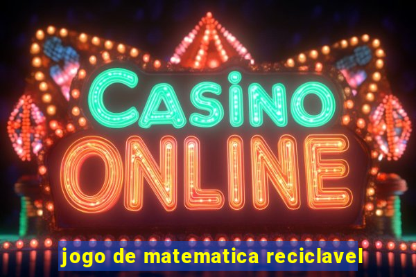 jogo de matematica reciclavel