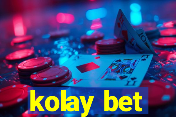 kolay bet