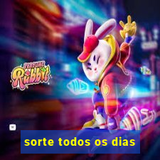 sorte todos os dias