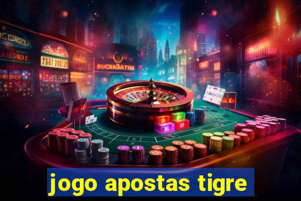 jogo apostas tigre