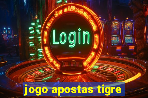 jogo apostas tigre