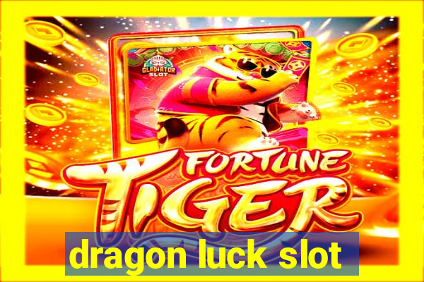 dragon luck slot