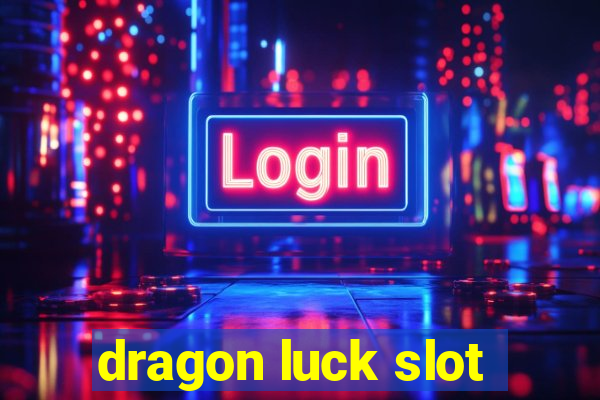 dragon luck slot