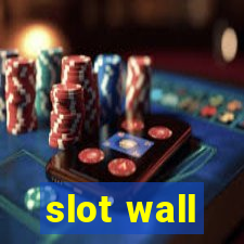 slot wall