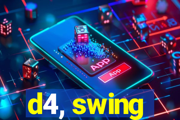 d4, swing