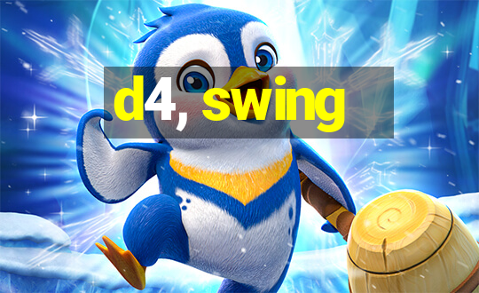 d4, swing