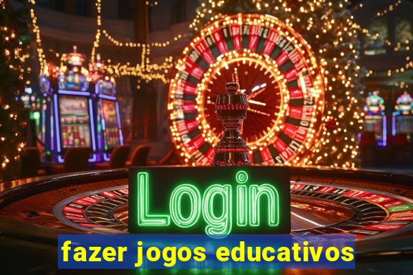 fazer jogos educativos