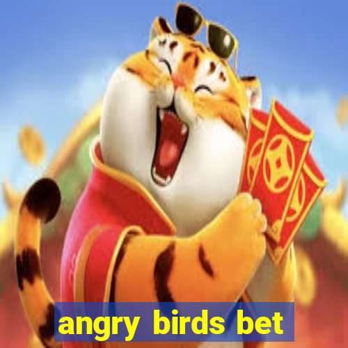 angry birds bet