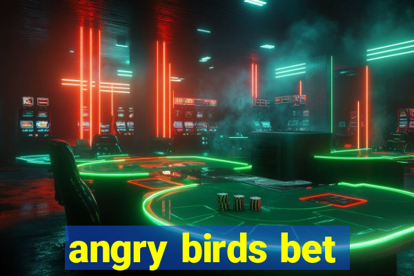 angry birds bet