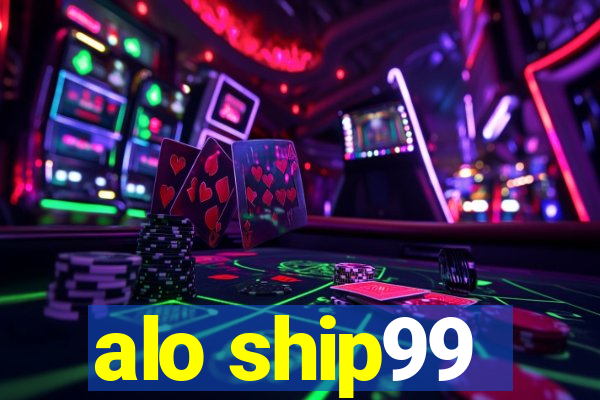 alo ship99