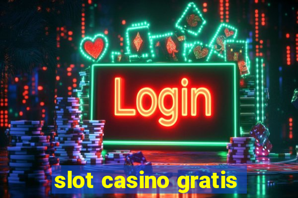 slot casino gratis