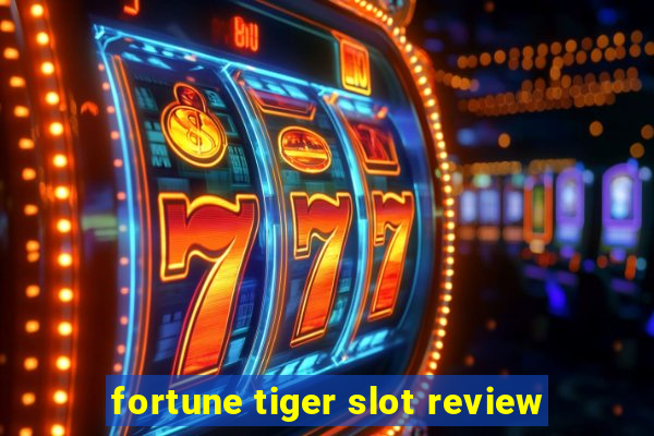 fortune tiger slot review