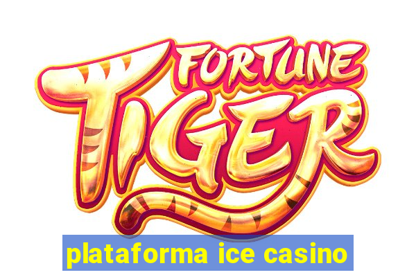 plataforma ice casino