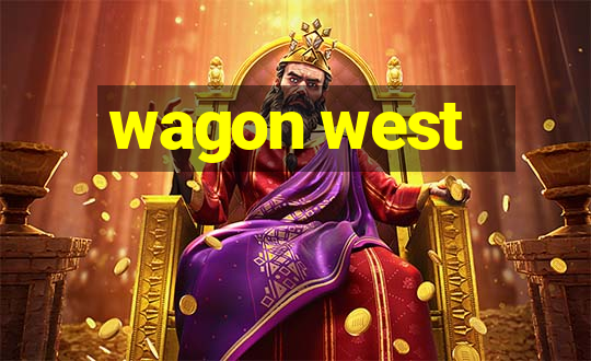 wagon west