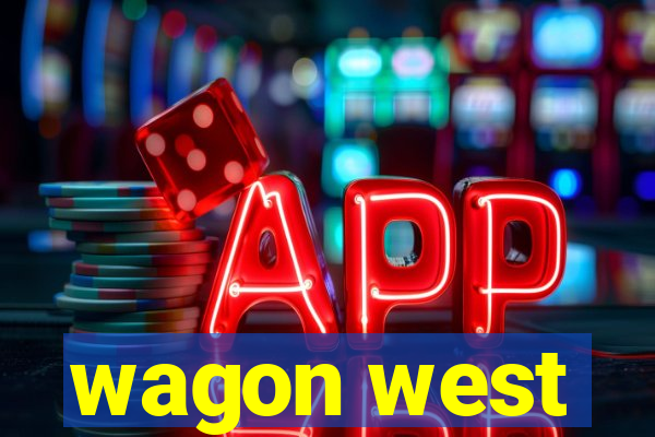 wagon west