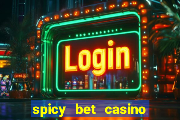 spicy bet casino paga mesmo