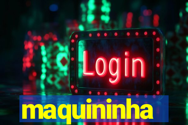 maquininha