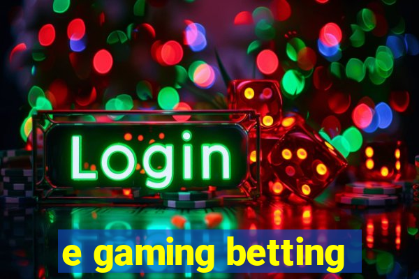 e gaming betting