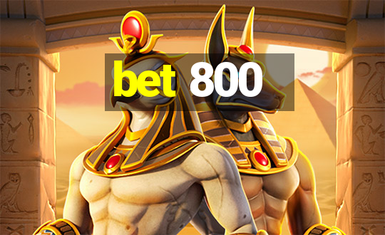 bet 800