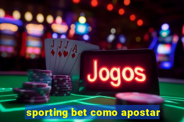 sporting bet como apostar