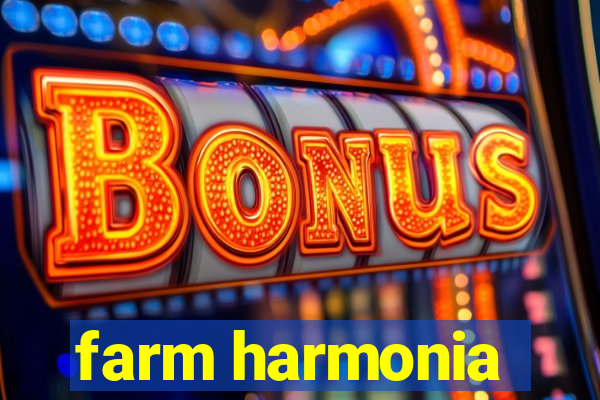 farm harmonia