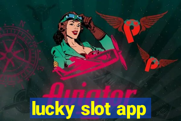 lucky slot app