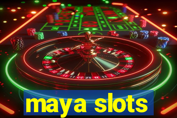 maya slots